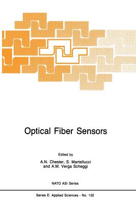 Optical Fiber Sensors - Chester, Arthur N (Editor), and Martellucci, S (Editor), and Verga Scheggi, A M (Editor)