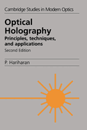 Optical Holography: Principles, Techniques and Applications
