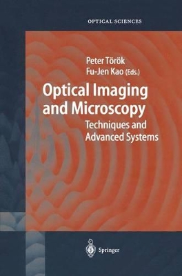 Optical Imaging and Microscopy - Torok, Peter (Editor), and Kao, Fu-Jen (Editor)