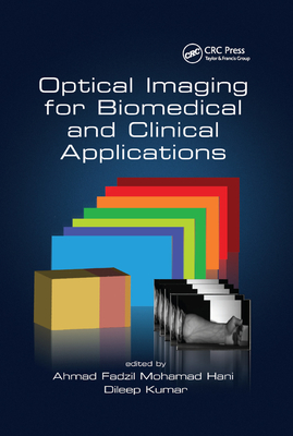 Optical Imaging for Biomedical and Clinical Applications - Mohamad Hani, Ahmad Fadzil (Editor), and Kumar, Dileep (Editor)