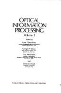 Optical Information Processing: Volume 2 - Stroke (Editor), and Kock (Editor), and Nesterikhin (Editor)