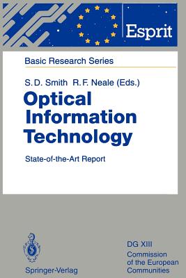 Optical Information Technology: State-Of-The-Art Report - Smith, S Desmond (Editor), and Neale, Roderick F (Editor)