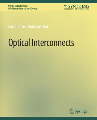 Optical Interconnects - Chen, Ray T, and Choi, Chulchae