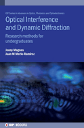Optical Interference and Dynamic Diffraction: Research methods for undergraduates