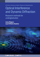 Optical Interference and Dynamic Diffraction: Research methods for undergraduates
