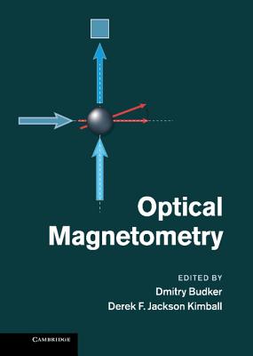 Optical Magnetometry - Budker, Dmitry (Editor), and Jackson Kimball, Derek F. (Editor)