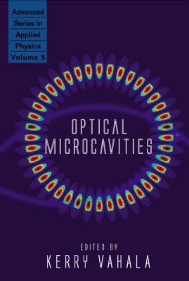 Optical Microcavities - Vahala, Kerry (Editor)