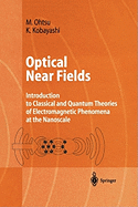 Optical Near Fields: Introduction to Classical and Quantum Theories of Electromagnetic Phenomena at the Nanoscale