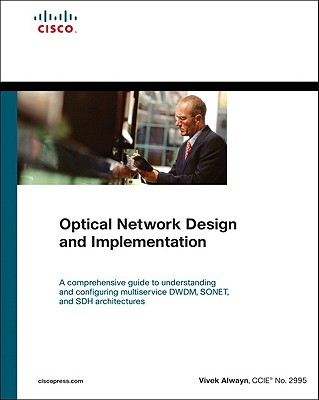 Optical Network Design and Implementation - Alwayn, Vivek