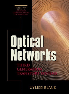 Optical Networks: Third Generation Transport Systems - Black, Uyless D