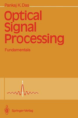 Optical Signal Processing: Fundamentals - Das, Pankaj K