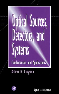 Optical Sources, Detectors, and Systems - Kingston, Robert H