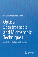 Optical Spectroscopic and Microscopic Techniques: Analysis of Biological Molecules