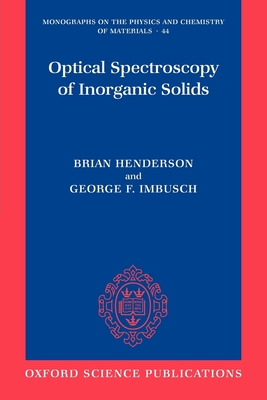 Optical Spectroscopy of Inorganic Solids - Henderson, Brian, and Imbusch, George F