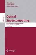 Optical Supercomputing: First International Workshop, Osc 2008, Vienna, Austria, August 26, 2008, Proceedings