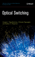 Optical Switching - Papadimitriou, Georgios I, and Papazoglou, Chrisoula, and Pomportsis, Andreas S
