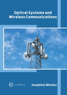 Optical Systems and Wireless Communications - Winston, Josephine (Editor)