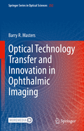 Optical Technology Transfer and Innovation in Ophthalmic Imaging