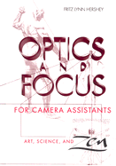 Optics and Focus for Camera Assistants: Art, Science and Zen