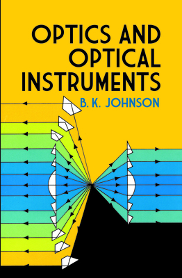 Optics and Optical Instruments: An Introduction - Johnson, B K