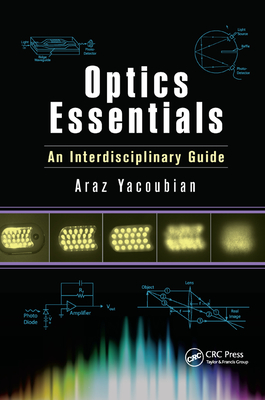 Optics Essentials: An Interdisciplinary Guide - Yacoubian, Araz