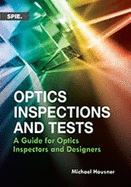 Optics Inspections and Tests: A Guide for Optics Inspectors and Designers