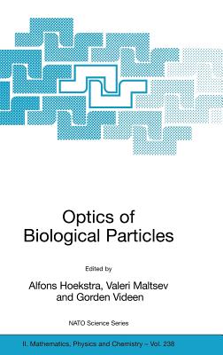 Optics of Biological Particles - Hoekstra, Alfons (Editor), and Maltsev, Valeri (Editor), and Videen, Gorden (Editor)