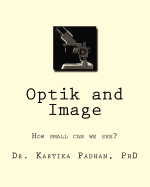 Optik and Image: How small can we see?