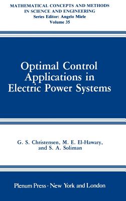 Optimal Control Applications in Electric Power Systems - Christensen, G S, and El-Hawary, M E, and Soliman, S A