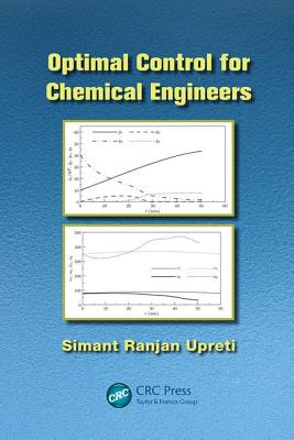 Optimal Control for Chemical Engineers - Upreti, Simant Ranjan