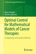 Optimal Control for Mathematical Models of Cancer Therapies: An Application of Geometric Methods