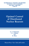 Optimal Control of Distributed Nuclear Reactors