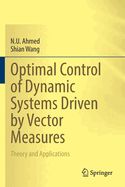 Optimal Control of Dynamic Systems Driven by Vector Measures: Theory and Applications