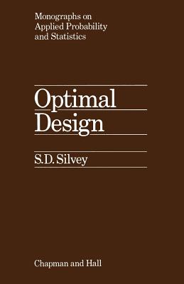 Optimal Design: An Introduction to the Theory for Parameter Estimation - Silvey, S