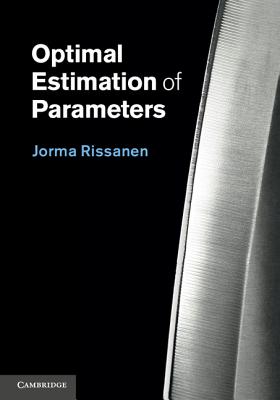 Optimal Estimation of Parameters - Rissanen, Jorma