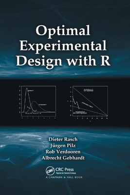 Optimal Experimental Design with R - Rasch, Dieter, and Pilz, Jurgen, and Verdooren, L.R.