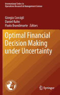 Optimal Financial Decision Making Under Uncertainty