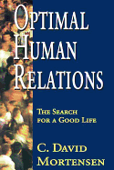 Optimal Human Relations: The Search for a Good Life