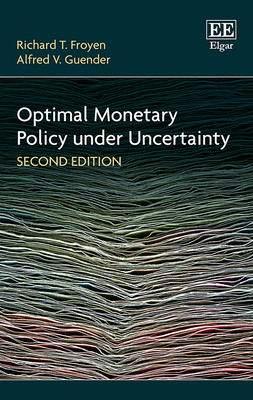 Optimal Monetary Policy under Uncertainty, Second Edition - Froyen, Richard T., and Guender, Alfred V.