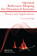 Optimal Reference Shaping for Dynamical Systems: Theory and Applications