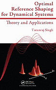 Optimal Reference Shaping for Dynamical Systems: Theory and Applications