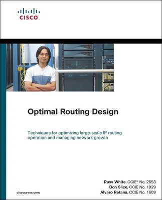 Optimal Routing Design - White, Russ, and Retana, Alvaro, and Slice, Don