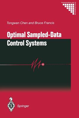 Optimal Sampled-Data Control Systems - Chen, Tongwen, and Francis, Bruce a