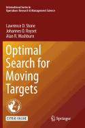 Optimal Search for Moving Targets