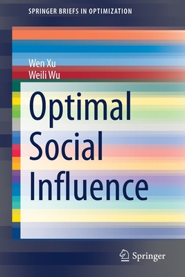 Optimal Social Influence - Xu, Wen, and Wu, Weili