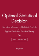 Optimal Statistical Decision & Bayesian Inference in Statistical Analysis & Applied Statistical Decision Theory
