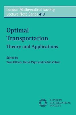 Optimal Transport: Theory and Applications - Ollivier, Yann (Editor), and Pajot, Herv� (Editor), and Villani, Cedric (Editor)