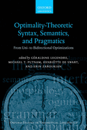 Optimality Theoretic Syntax, Semantics, and Pragmatics: From Uni- to Bidirectional Optimization