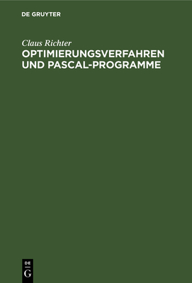 Optimierungsverfahren Und Pascal-Programme - Richter, Claus, and Renner, Bernd (Contributions by)