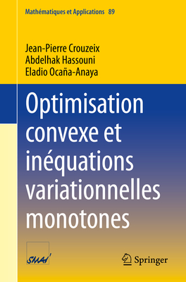 Optimisation Convexe Et In?quations Variationnelles Monotones - Crouzeix, Jean-Pierre, and Hassouni, Abdelhak, and Oca�a-Anaya, Eladio